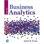 Business Analytics, Loose-Leaf Edition by Evans, James R., 9780135231692
