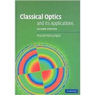 Classical Optics and its Applications by Masud Mansuripur, 9780521881692