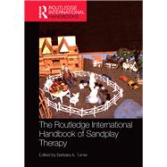 The Routledge International Handbook of Sandplay Therapy by Turner; Barbara, 9781138101692