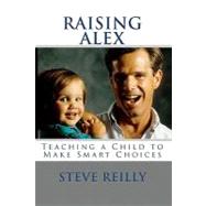 Raising Alex by Reilly, Steve, 9781453851692