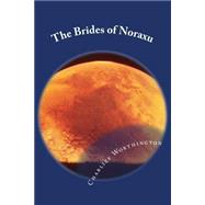 The Brides of Noraxu by Worthington, Charlize; Williams, Keith G., 9781508771692
