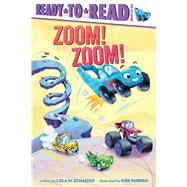 Zoom! Zoom! Ready-to-Read Ready-to-Go! by Schaefer, Lola M.; Parrish, Kirk, 9781665951692