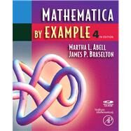 Mathematica by Example by Abell, Martha L.; Braselton, James P., 9780080921693