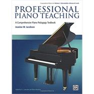 Professional Piano Teaching, Volume 2 by Jacobson, Jeanine M.; Lancaster, E. L.; Mendoza, Albert, 9780739081693