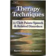 Therapy Techniques for Cleft Palate Speech and Related Disorders by Kushner, Karen Golding, 9780769301693