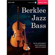 Berklee Jazz Bass: Acoustic & Electric (Book/Online Audio) by Appleman, Rich; Browne, Whit; Gertz, Bruce, 9780876391693