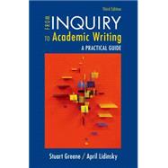 From Inquiry to Academic Writing: A Practical Guide by Greene, Stuart; Lidinsky, April, 9781457661693