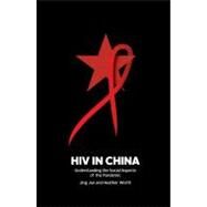 HIV in China Understanding the Social Aspects of the Epidemic by Jun, Jing; Worth, Heather, 9781742231693