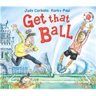 Get That Ball! by Corbalis, Judy, 9781783441693