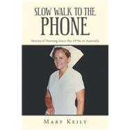 Slow Walk to the Phone by Keily, Mary, 9781796001693