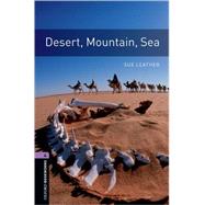 Oxford Bookworms Library: Desert, Mountain, Sea Level 4: 1400-Word Vocabulary by Leather, Sue, 9780194791694