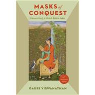Masks of Conquest by Viswanathan, Gauri, 9780231171694
