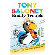 Tony Baloney Buddy Trouble by Ryan, Pam Munoz; Fotheringham, Edwin, 9780545481694