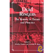 Dead Ringers : The Remake in Theory and Practice by Forrest, Jennifer; Koos, Leonard R., 9780791451694