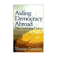Aiding Democracy Abroad by Carothers, Thomas, 9780870031694