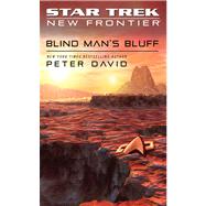 Star Trek: New Frontier: Blind Man's Bluff by David, Peter, 9781451611694