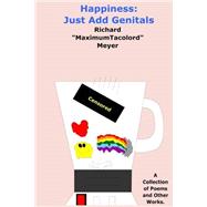 Happiness - Just Add Genitals by Meyer, Richard, 9781500351694