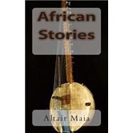 African Stories by Maia, Altair, 9781508441694