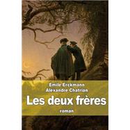 Les Deux Freres by Erckmann, Emile; Chatrian, Alexandre, 9781508511694