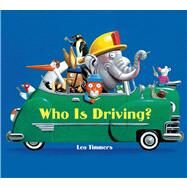 Who Is Driving? by Timmers, Leo; Timmers, Leo, 9781619631694