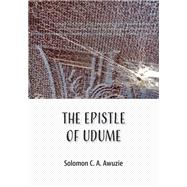 The Epistle of Udume by Solomon Awuzie, 9781779331694