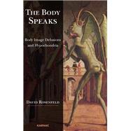 The Body Speaks by Rosenfeld, David; Rogers, Susan; Campbell, Sylvine G.; Rhode, Maria, 9781782201694