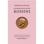 Conversations With Rossini by Hiller, Ferdinand; Osborne, Richard, 9781843681694