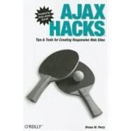 Ajax Hacks by Perry, Bruce, 9780596101695