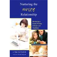Nurturing the Write Relationship: Developing a Family Writing Lifestyle and Traditions by Froehlich, Mary A., 9780970181695