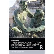 The Sexual Constitution of Political Authority: The 'Trials' of Same-Sex Desire by Zanghellini; Aleardo, 9781138241695