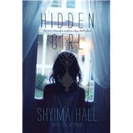 Hidden Girl The True Story of a Modern-Day Child Slave by Hall, Shyima; Wysocky, Lisa, 9781442481695