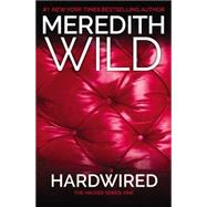 Hardwired by Meredith Wild, 9781455591695