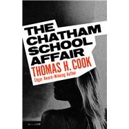 The Chatham School Affair by Cook, Thomas H., 9781504091695