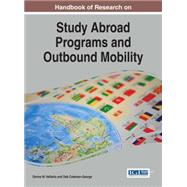 Handbook of Research on Study Abroad Programs and Outbound Mobility by Velliaris, Donna M.; Coleman-george, Deb, 9781522501695