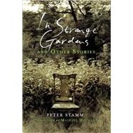In Strange Gardens And Other Stories by Stamm, Peter; Hofmann, Michael, 9781590511695