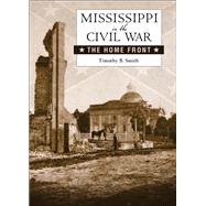 Mississippi in the Civil War by Smith, Timothy B., 9781628461695