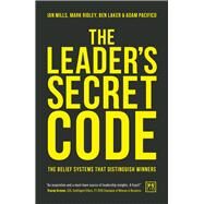 The Leaders Secret Code The Belief Systems That Distinguish Winners by Pacifico, Adam; Ridley, Mark; Mills, Ian; Laker, Ben, 9781911671695