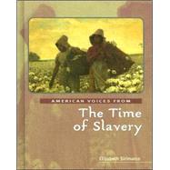 American Voices from the Time of Slavery by Sirimarco, Elizabeth, 9780761421696