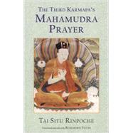 The Third Karmapa's Mahamudra Prayer by Situ, Tai; Fuchs, Rosemarie, 9781559391696