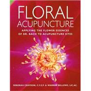 Floral Acupuncture by Bellows, Warren, 9781580911696