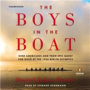 The Boys in the Boat Nine Americans and Their Epic Quest for Gold at the 1936 Berlin Olympics by Brown, Daniel James; Herrmann, Edward, 9781611761696