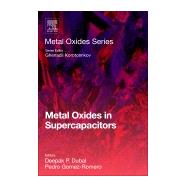 Metal Oxides in Supercapacitors by Dubal, Deepak P.; Gomez-Romero, Pedro; Korotcenkov, Ghenadii, 9780128111697