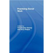 Practising Social Work by Hanvey, Christopher; Philpot, Terry, 9780203421697