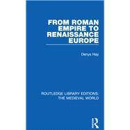 From Roman Empire to Renaissance Europe by Hay, Denys, 9780367181697