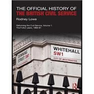 The Official History of the British Civil Service by Lowe, Rodney, 9780367491697