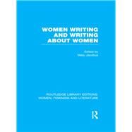 Women Writing and Writing about Women by Jacobus; Mary, 9780415521697
