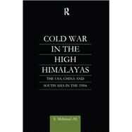 Cold War in the High Himalayas by Ali, S. Mahmud, 9780700711697