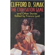 The Civilization Game and Other Stories by Clifford, Simak D., 9780727851697