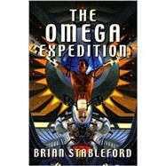 The Omega Expedition by Stableford, Brian, 9780765301697