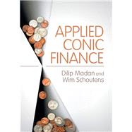 Applied Conic Finance by Madan, Dilip; Schoutens, Wim, 9781107151697